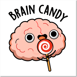Brain Candy Cute Brain Anatomy Pun Posters and Art